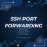 Ssh Port Forwarding A Detailed Guide With Examples Unixmen