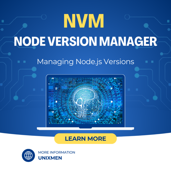 Node Version Manager (NVM): Guide for Managing Node.js Versions | Unixmen